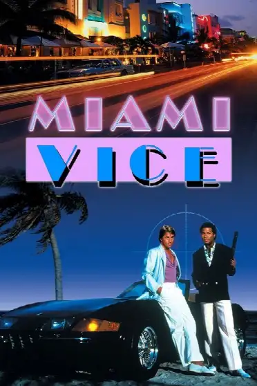 Полиция Майами: Отдел нравов / Miami Vice (сериал, 1984)