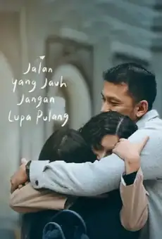 Jalan yang Jauh, Jangan Lupa Pulang