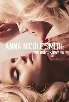 Anna Nicole Smith: You Don't Know Me