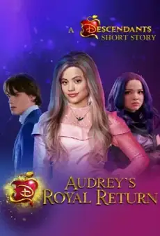 Audrey's Royal Return: A Descendants Short Story