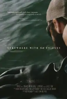 Somewhere With No Bridges