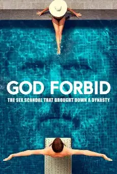 God Forbid: The Sex Scandal That Brought Down a Dynasty