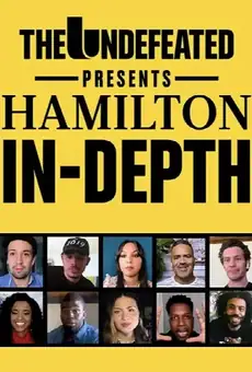 The Undefeated Presents: Hamilton In-Depth
