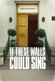 If These Walls Could Sing