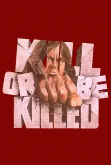 Kill or Be Killed