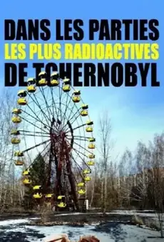 Dans les parties les plus radioactives de Tchernobyl