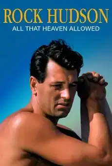 Rock Hudson: All That Heaven Allowed