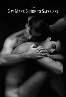 The Gay Man's Guide to Safer Sex