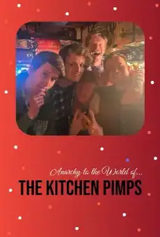 Anarchy to the World of... the Kitchen Pimps