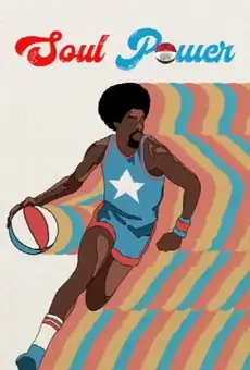 Soul Power: The Legend of the American Basketball Association