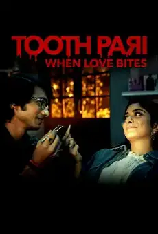 Tooth Pari: When Love Bites
