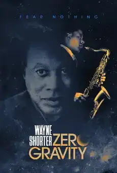 Wayne Shorter: Zero Gravity