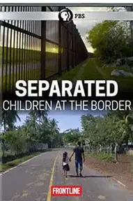 Separated: Children at the Border