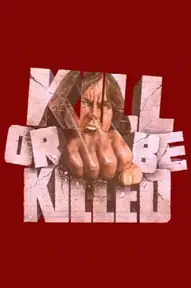 Kill or Be Killed