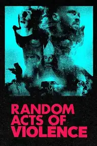 Random Acts of Violence