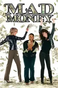Шальные деньги / Mad Money (фильм, 2008)