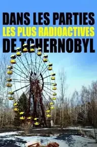 Dans les parties les plus radioactives de Tchernobyl