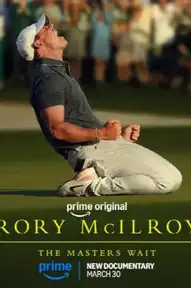 Rory McIlroy: The Masters Wait