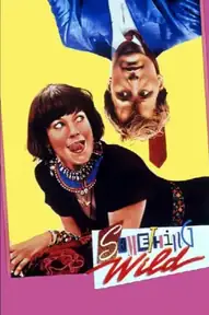 Дикая штучка / Something Wild (фильм, 1986)