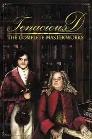 Tenacious D: The Complete Masterworks