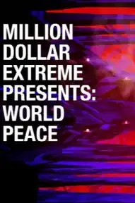 Million Dollar Extreme Presents: World Peace