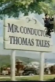Mr. Conductor's Thomas Tales