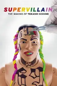 Supervillain: The Making of Tekashi 6ix9ine